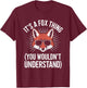 Its A Fox Thing You Wouldnt Understand T-Shirt - T-Shirt | Maroon