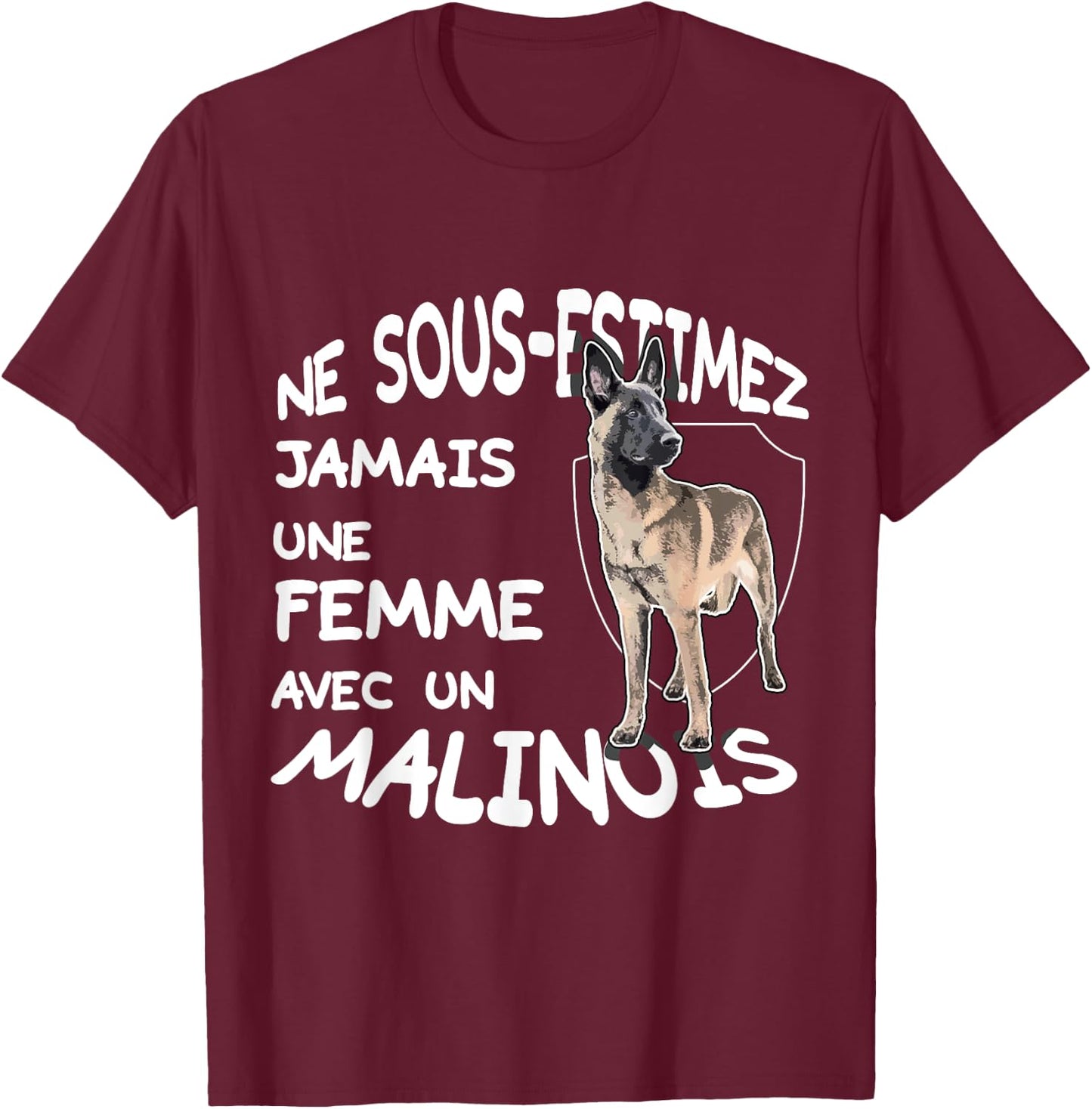 Never Underestimate a Woman With a Malinois - Belgian Dog T-Shirt - T-Shirt | Maroon