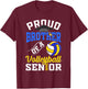 Proud brother of a volleyball Senior class of 2025 graduate T-Shirt - T-Shirt | Maroon
