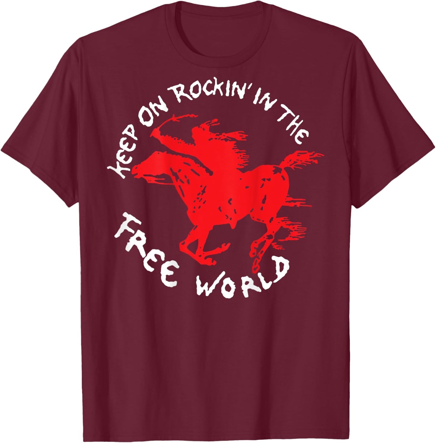 keep on rockin' in the free world (ON BACK) T-Shirt - T-Shirt | Maroon