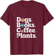 Funny Dogs Books Coffee Plant Lover Gardening Mothers Day T-Shirt - T-Shirt | Maroon