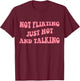 Not Flirting Just Hot And Talking - Funny Saying Quote T-Shirt - T-Shirt | Maroon