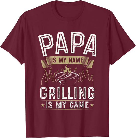 Papa Is My Name Grilling Is My Game Funny Barbecue BBQ T-Shirt - T-Shirt | Maroon