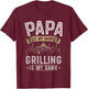 Papa Is My Name Grilling Is My Game Funny Barbecue BBQ T-Shirt - T-Shirt | Maroon