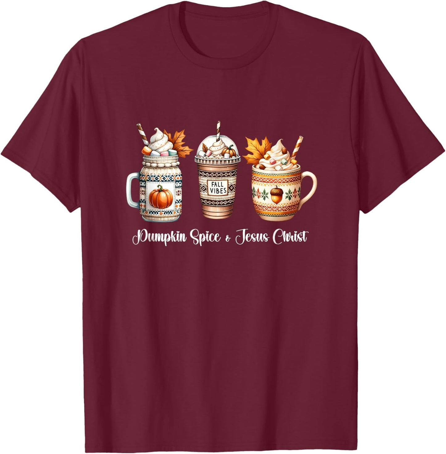 Pumpkin Spice and Jesus Christ Women Christan Fall Coffee T-Shirt - T-Shirt | Maroon
