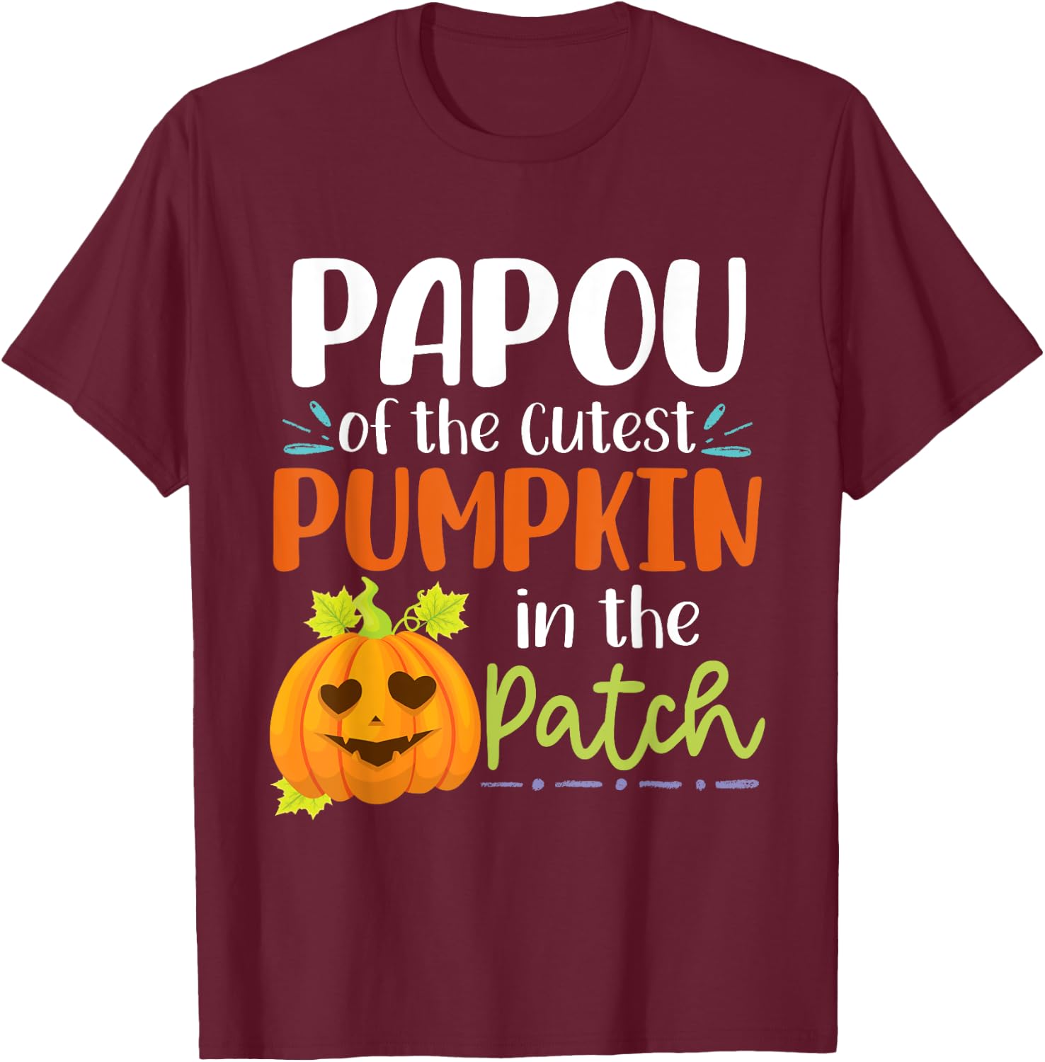 Papou Of The Cutest Pumpkin In The Patch Halloween Pumpkins T-Shirt - T-Shirt | Maroon