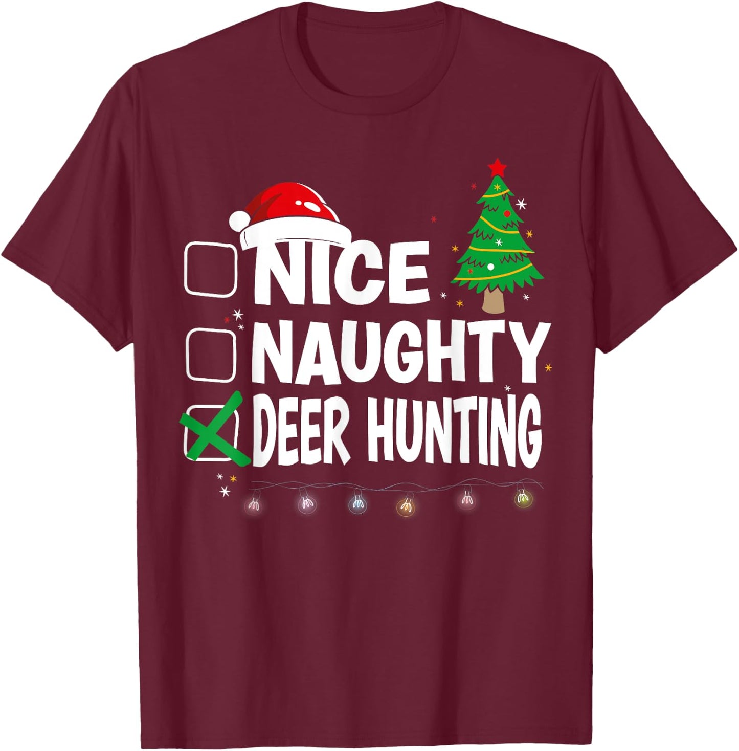 X-Mas Matching Nice Or Naughty Or Deer Hunting Pajama T-Shirt - T-Shirt | Maroon