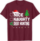 X-Mas Matching Nice Or Naughty Or Deer Hunting Pajama T-Shirt - T-Shirt | Maroon