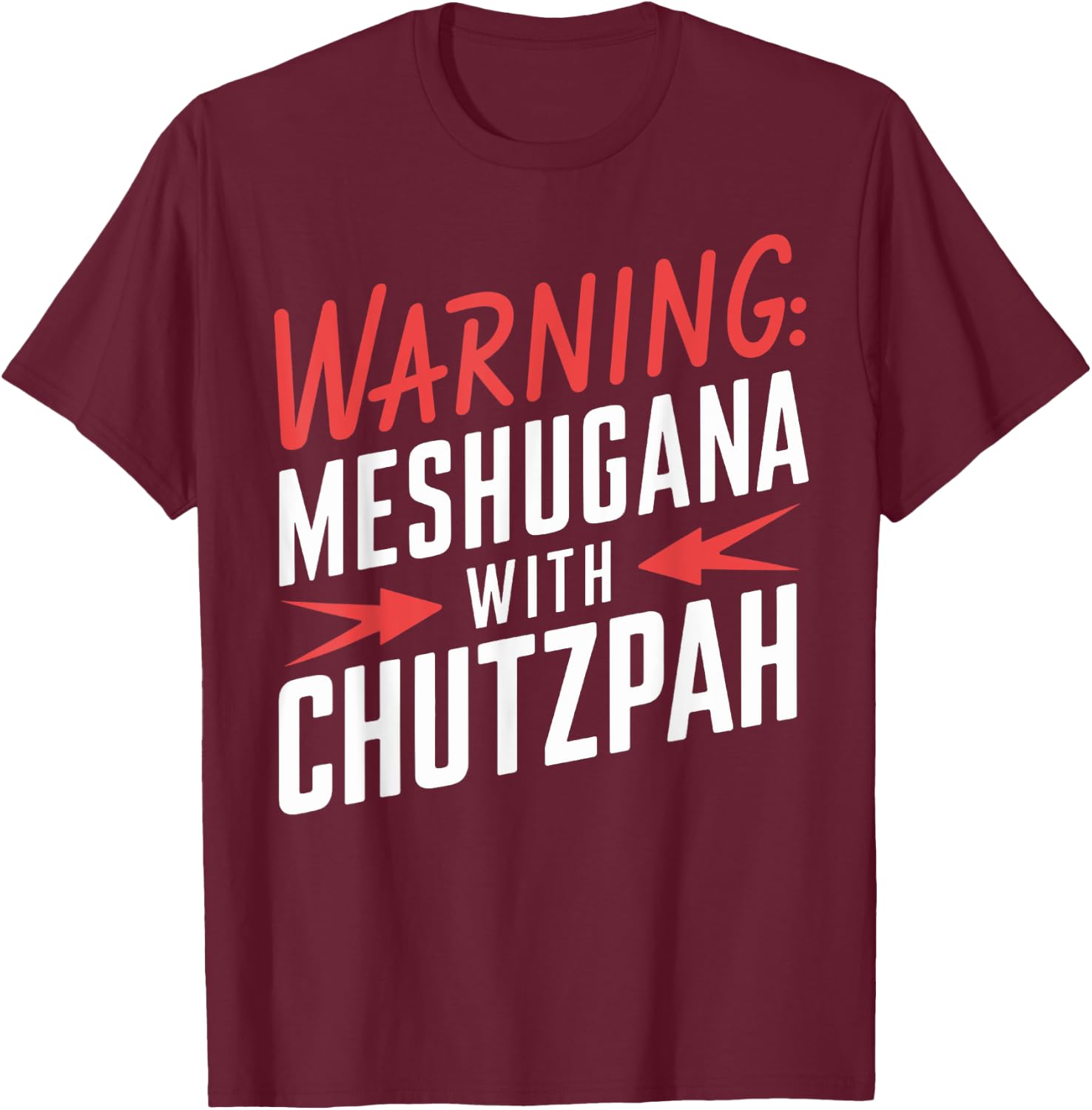 Funny Meshugana Chutzpah Yiddish Jewish Product T-Shirt - T-Shirt | Maroon