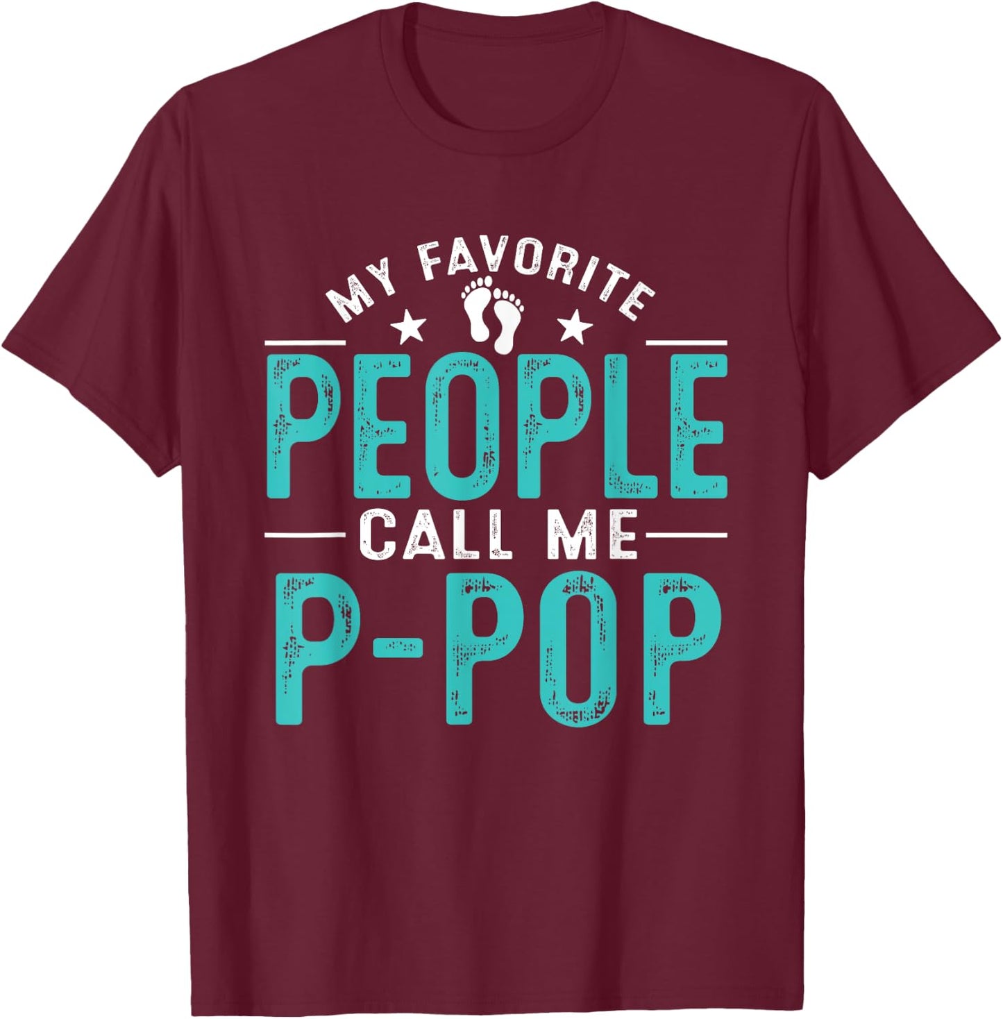 My Favorite People Call Me P-pop Vintage Funny P-pop Father T-Shirt - T-Shirt | Maroon