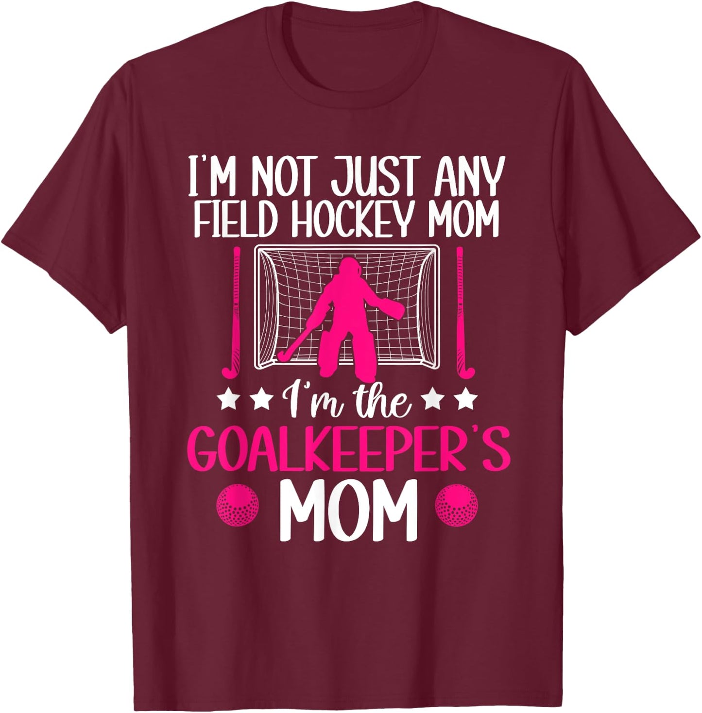 Field Hockey Goalkeeper Mom Field Hockey Goalie Mother T-Shirt - T-Shirt | Maroon
