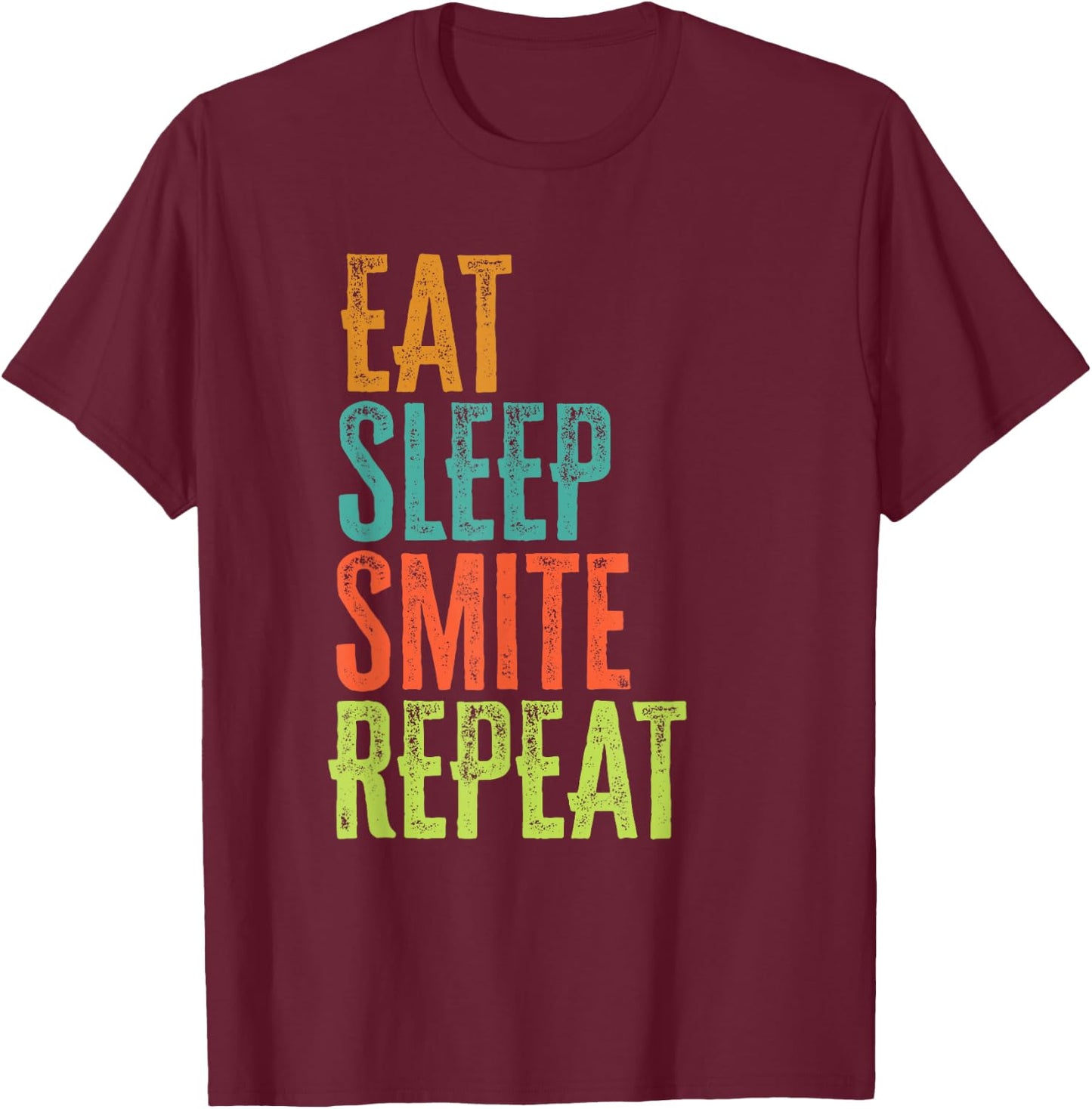 Retro Eat Sleep Smite Repeat Strike Strongly Legend Player T-Shirt - T-Shirt | Maroon