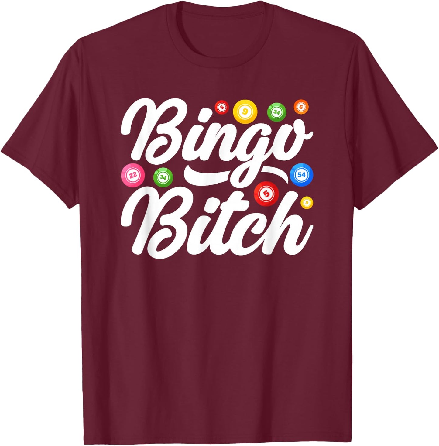 Bingo Bitch Player Gambling Lottery Women Bingo T-Shirt - T-Shirt | Maroon