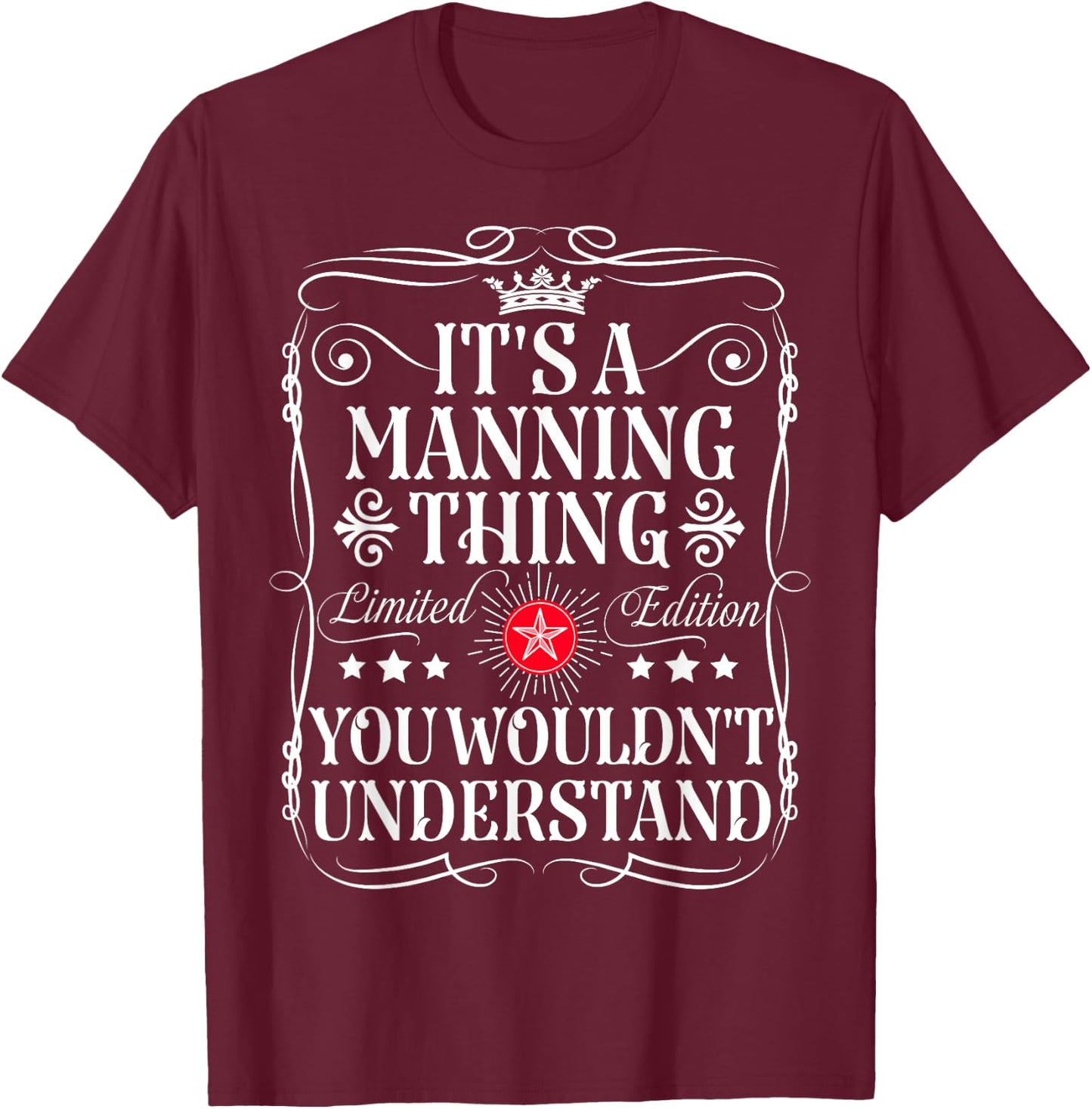 Manning Name Its A Manning Thing You Wouldn't Understand T-Shirt - T-Shirt | Maroon