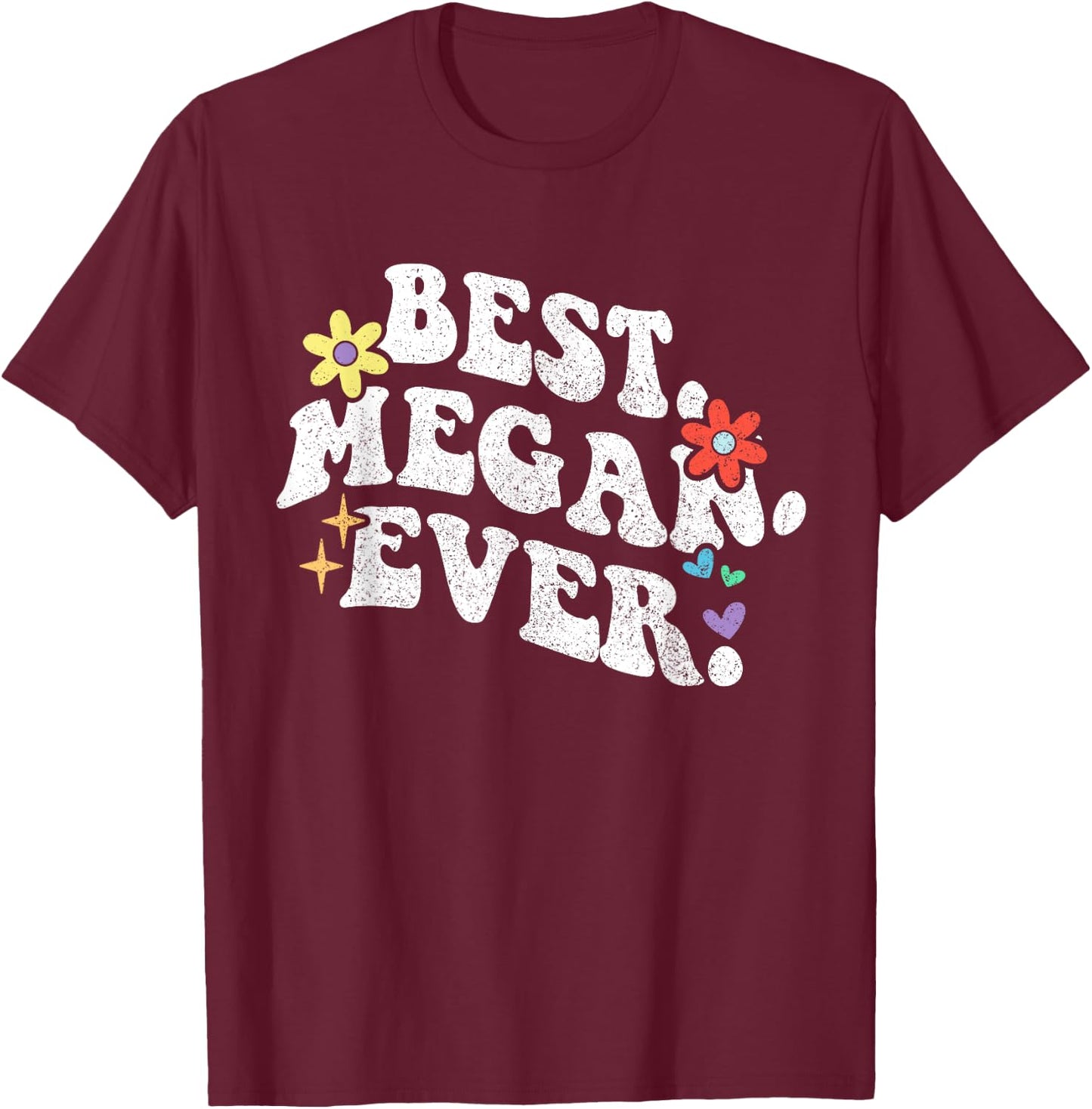 Retro Groovy Best Megan Ever First Name Mother's Day Girl T-Shirt - T-Shirt | Maroon
