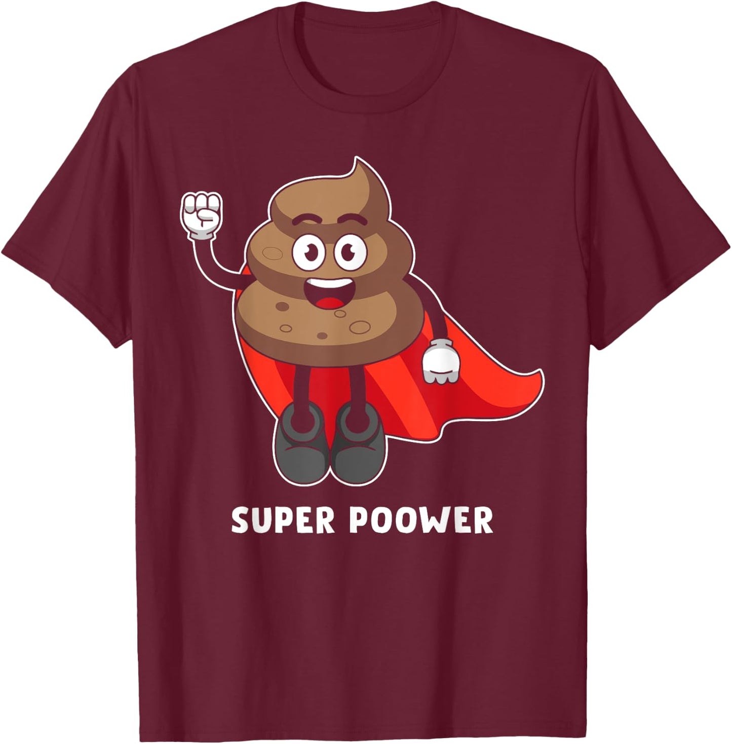Super Poower Funny Super Hero Poop Funny Gift T-Shirt - T-Shirt | Maroon