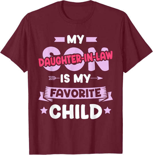 Daughter-in-Law Favorite Child for Mother-in-Law Mothers Day T-Shirt - T-Shirt | Maroon