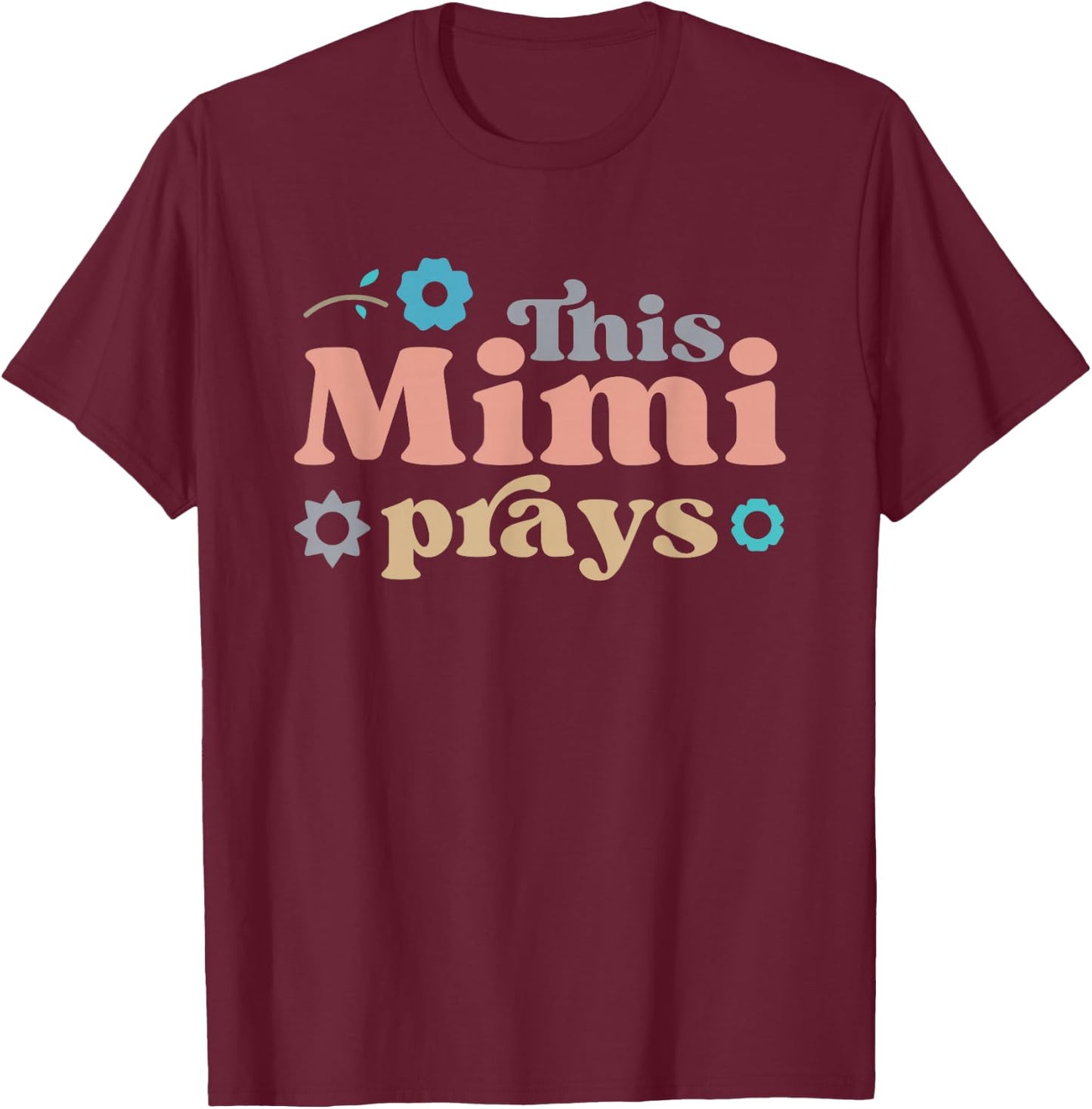 Grandma Christian God This Mimi Prays , Small, Black T-Shirt - T-Shirt | Maroon