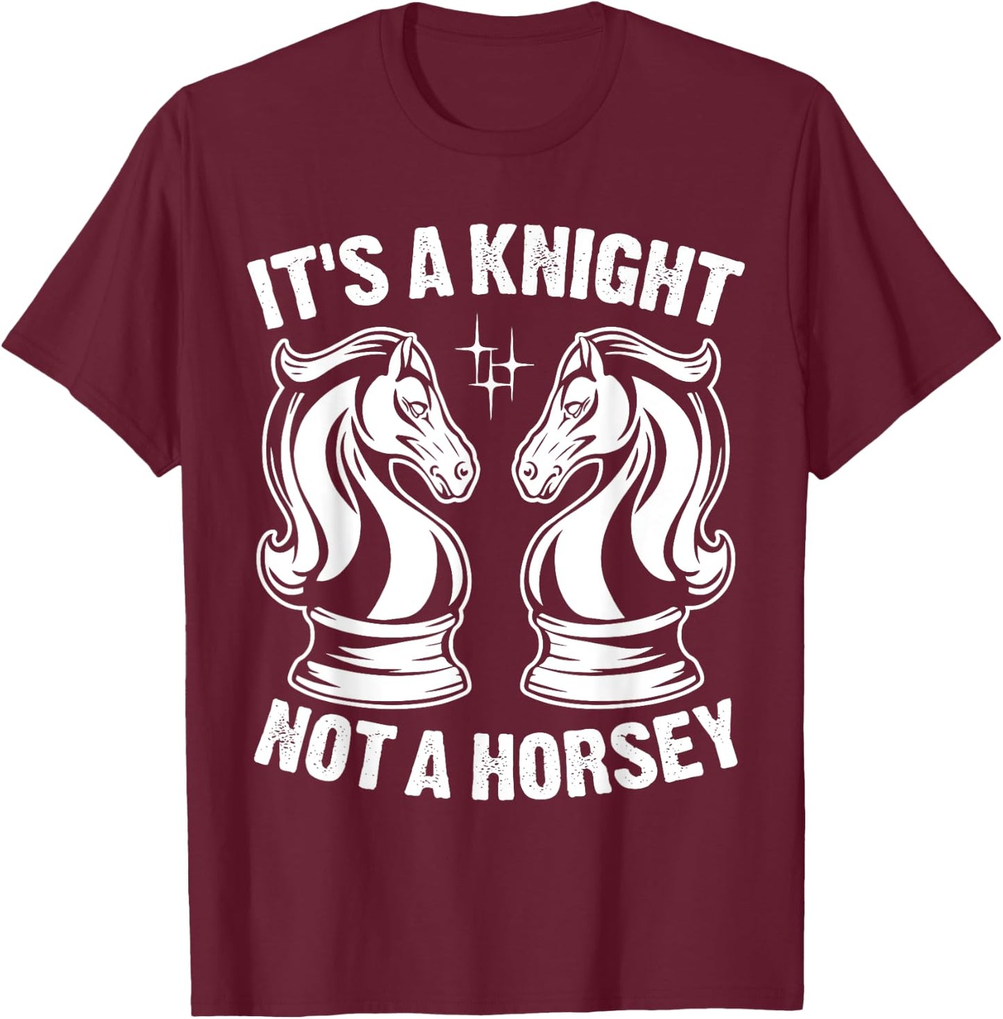 It's A Knight Not A Horsey T-Shirt - T-Shirt | Maroon