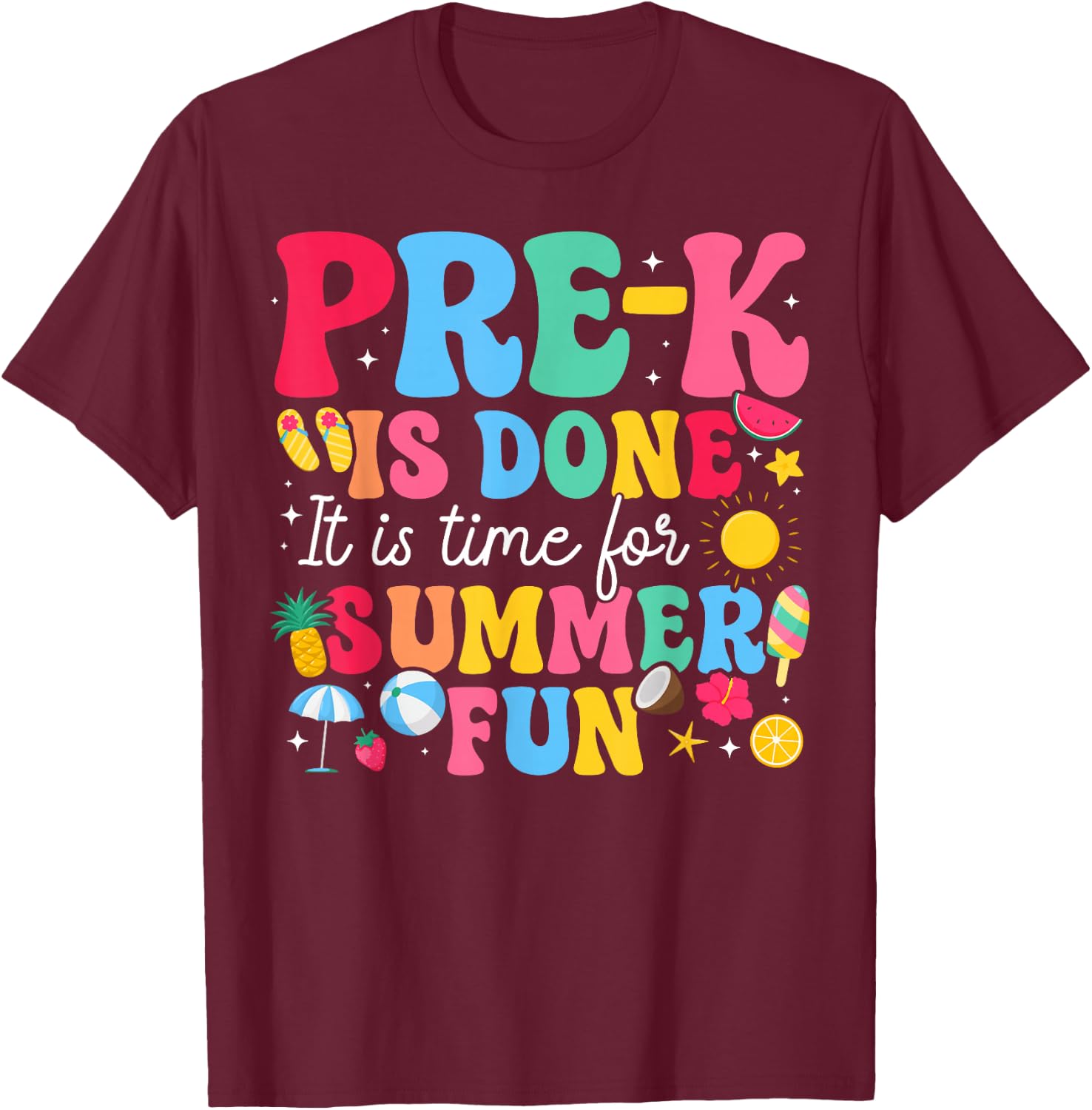 Pre-K is Done Last Day of Pre-K Last Day of Preschool T-Shirt - T-Shirt | Maroon