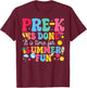 Pre-K is Done Last Day of Pre-K Last Day of Preschool T-Shirt - T-Shirt | Maroon