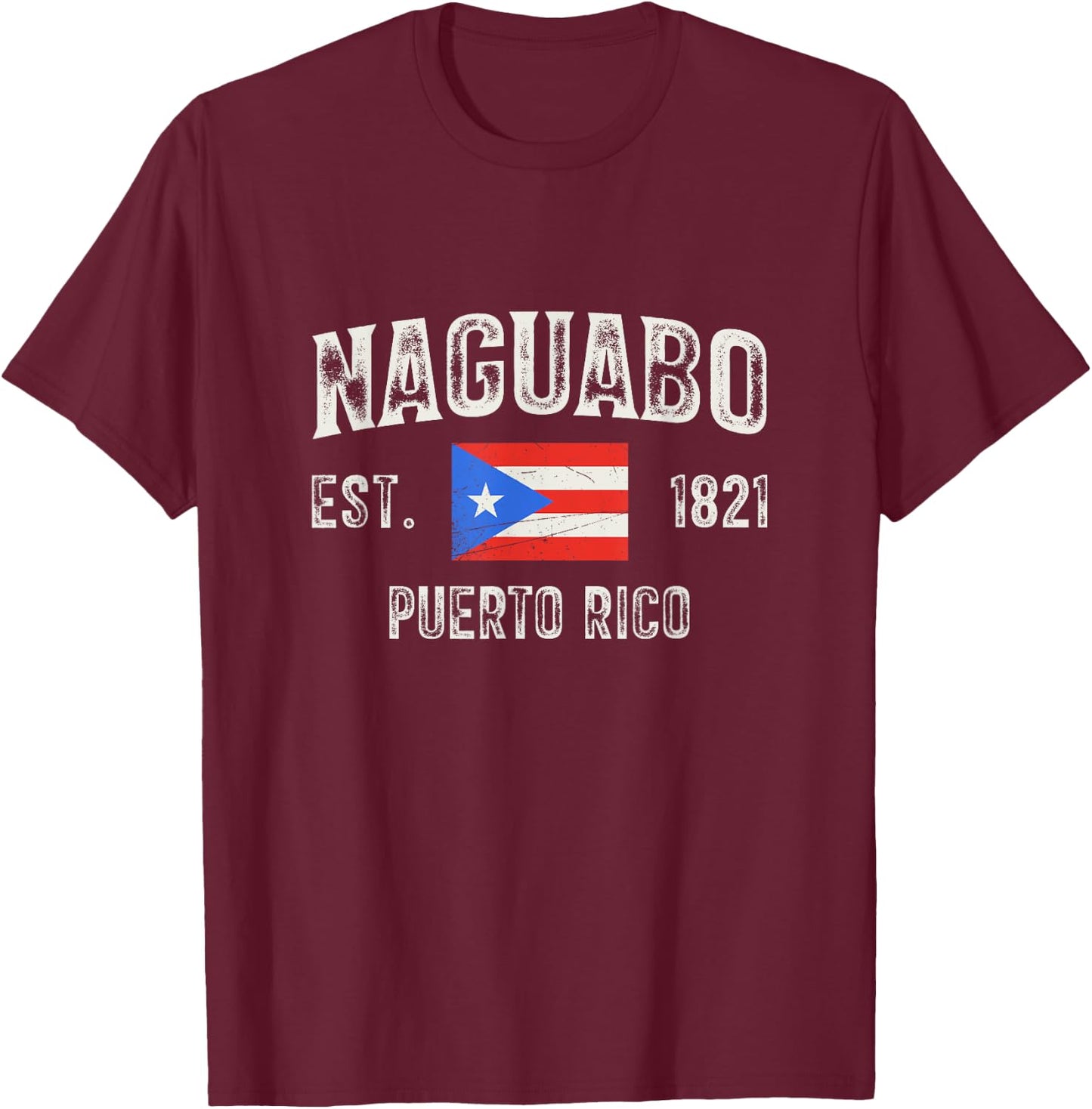 Naguabo Puerto Rico 1821, Puerto Rico Flag T-Shirt - T-Shirt | Maroon