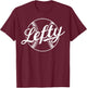 Lefty Left Handed Baseball Softball Proud Woman Men Retro T-Shirt - T-Shirt | Maroon