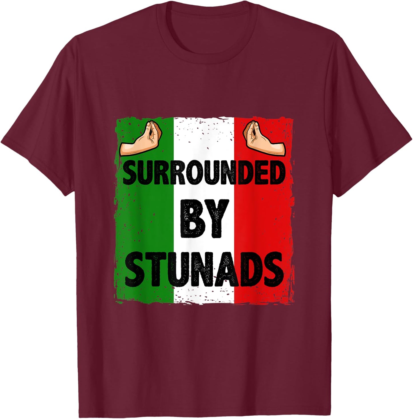Surrounded by Stunads T-Shirt - T-Shirt | Maroon