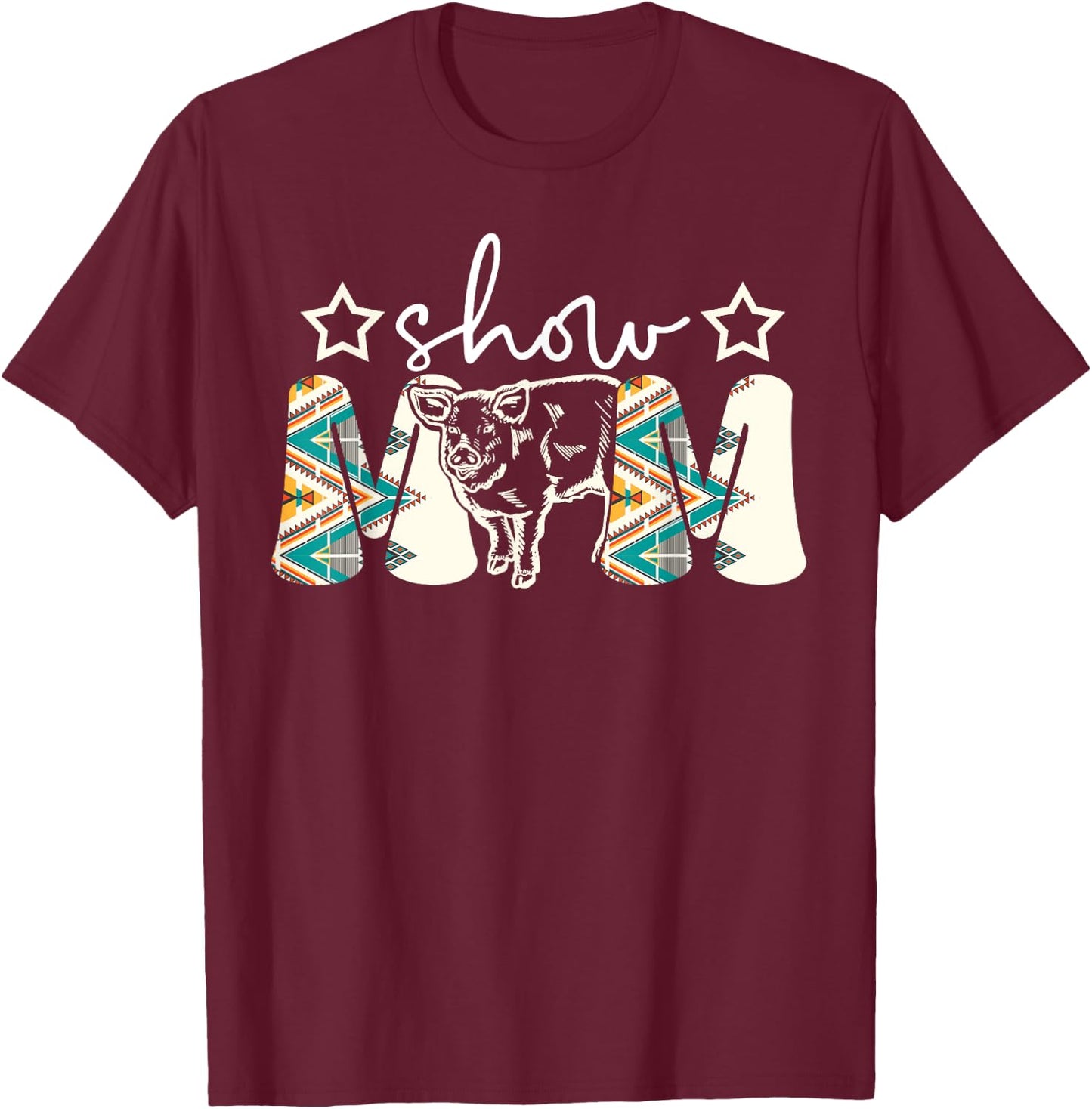 Pig Show Mom Pig Show Mother Pig Show Mama T-Shirt - T-Shirt | Maroon