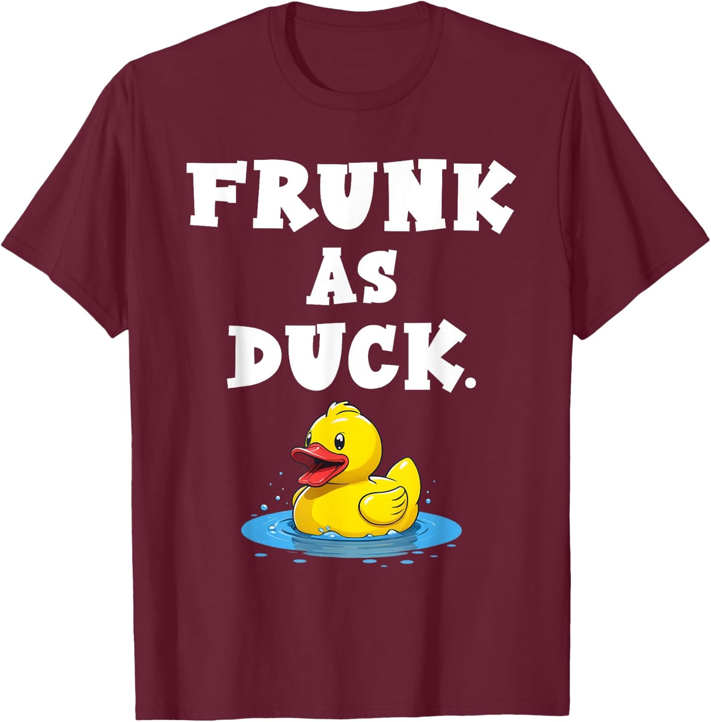 Quacktastic Duck Party Outfit Funny Rubber Duck Frunk as Duck Meme Adult Humor Black Short Sleeve Cotton Blend Classic Fit U-Neck Small T-Shirt - T-Shirt | Maroon