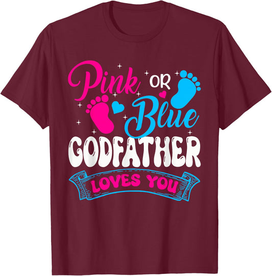Pink or Blue Godfather Loves You Gender Reveal soon to be T-Shirt - T-Shirt | Maroon