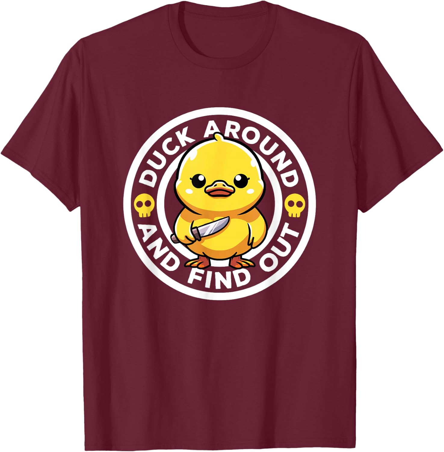 Duck Around And Find Out I Love Duck Lover Funny Rubber Duck T-Shirt - T-Shirt | Maroon