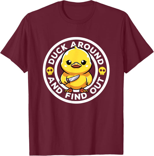 Duck Around And Find Out I Love Duck Lover Funny Rubber Duck T-Shirt - T-Shirt | Maroon