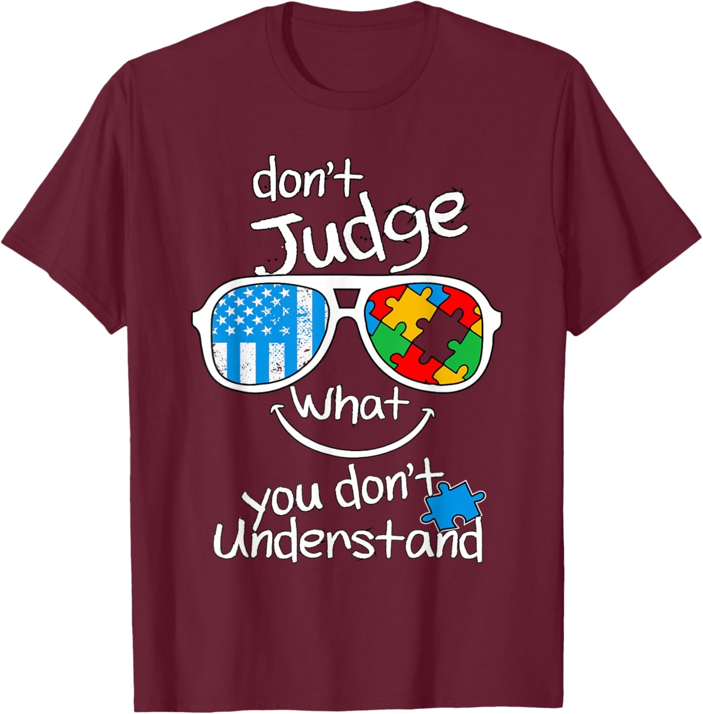 Don't judge what you don't understand Autism Awareness Month T-Shirt - T-Shirt | Maroon