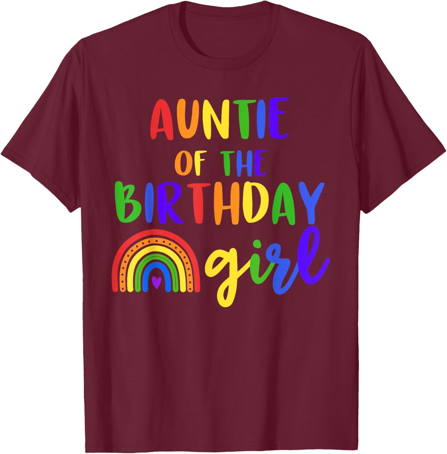 Auntie Of The Birthday Girl Rainbow Birthday Matching Family T-Shirt - T-Shirt | Maroon