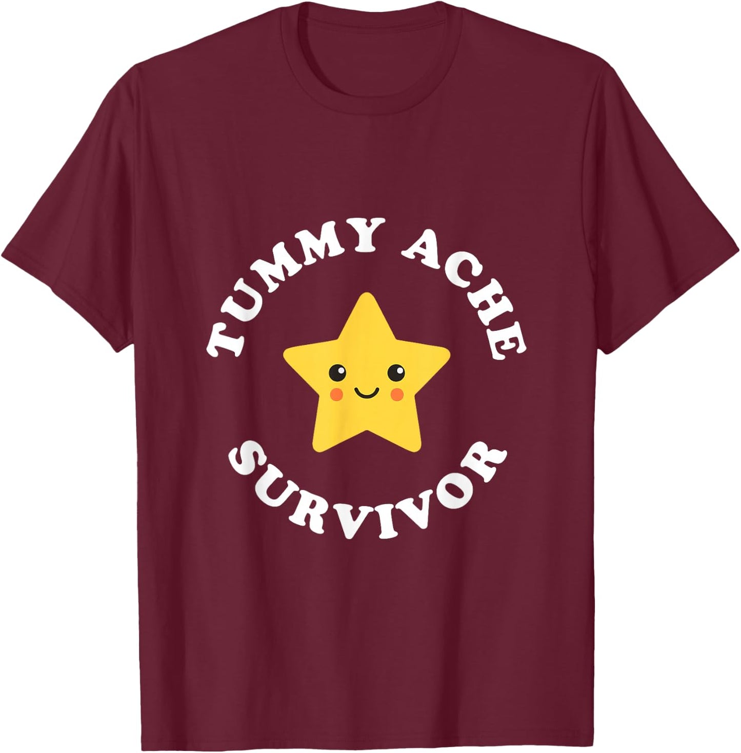 Cute Tummy Ache Survivor Star Ironic Pun Stomach Ache T-Shirt - T-Shirt | Maroon