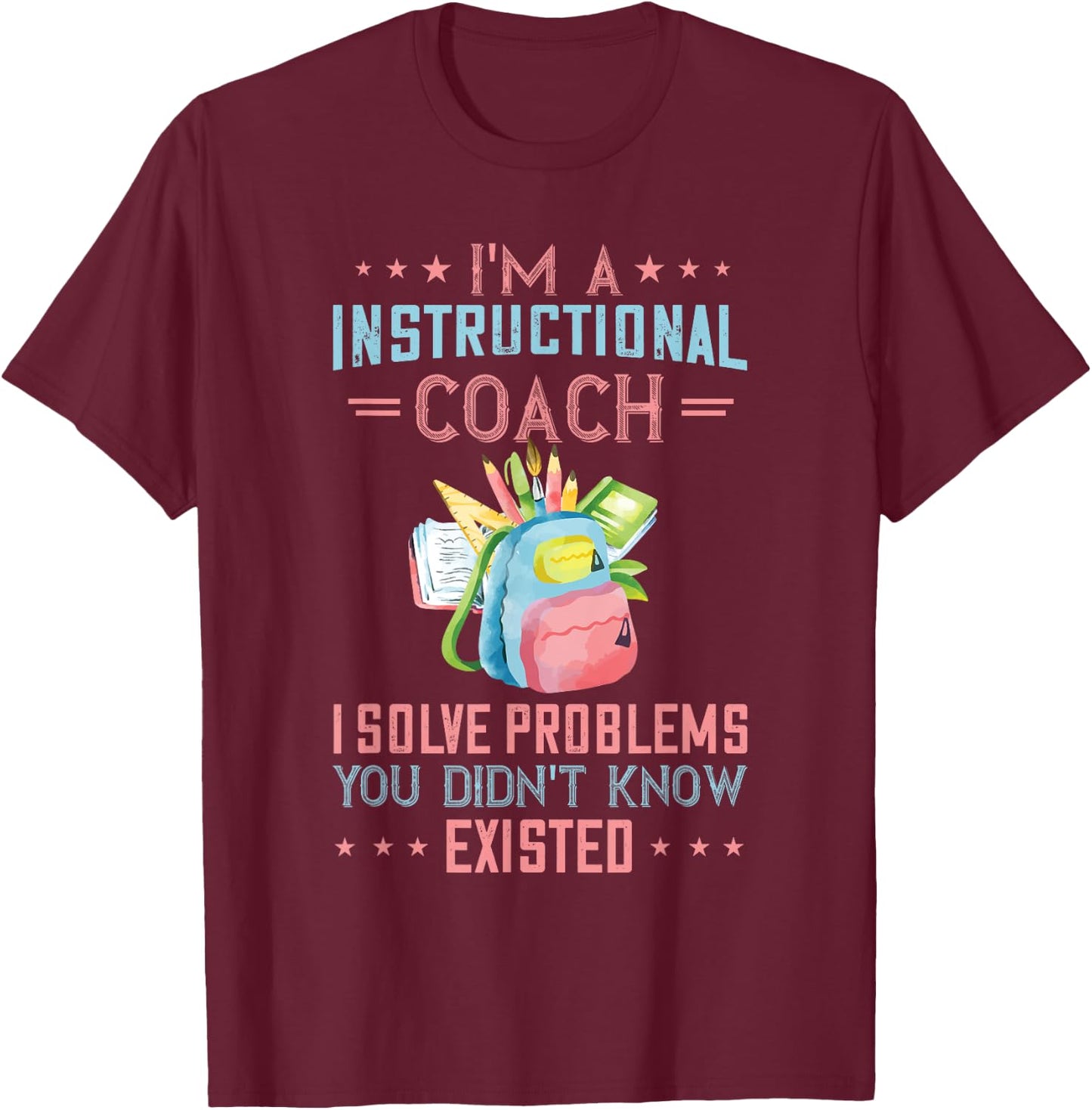Instructional Coach I Solve Problems Specialist Teacher Women T-Shirt - T-Shirt | Maroon