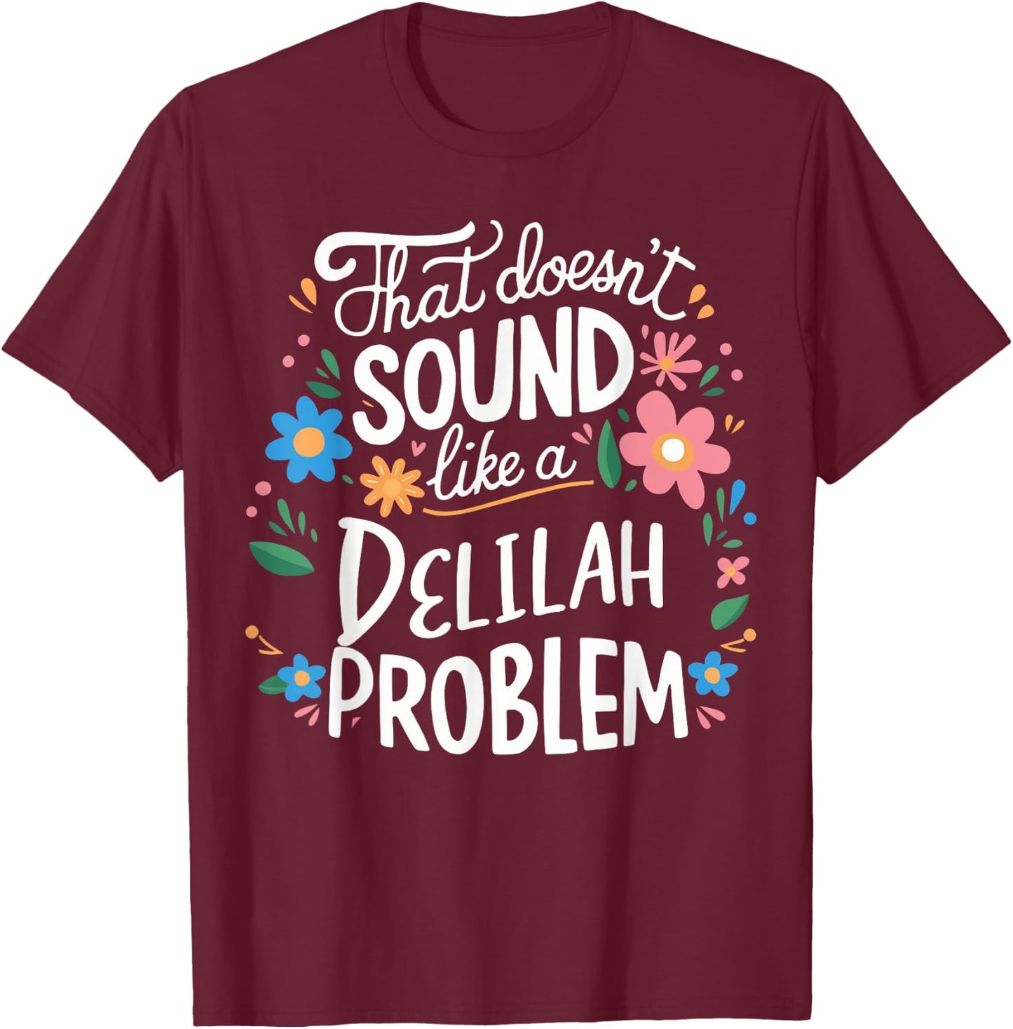Delilah Personalized Cute Flower Girls Delilah Name T-Shirt - T-Shirt | Maroon
