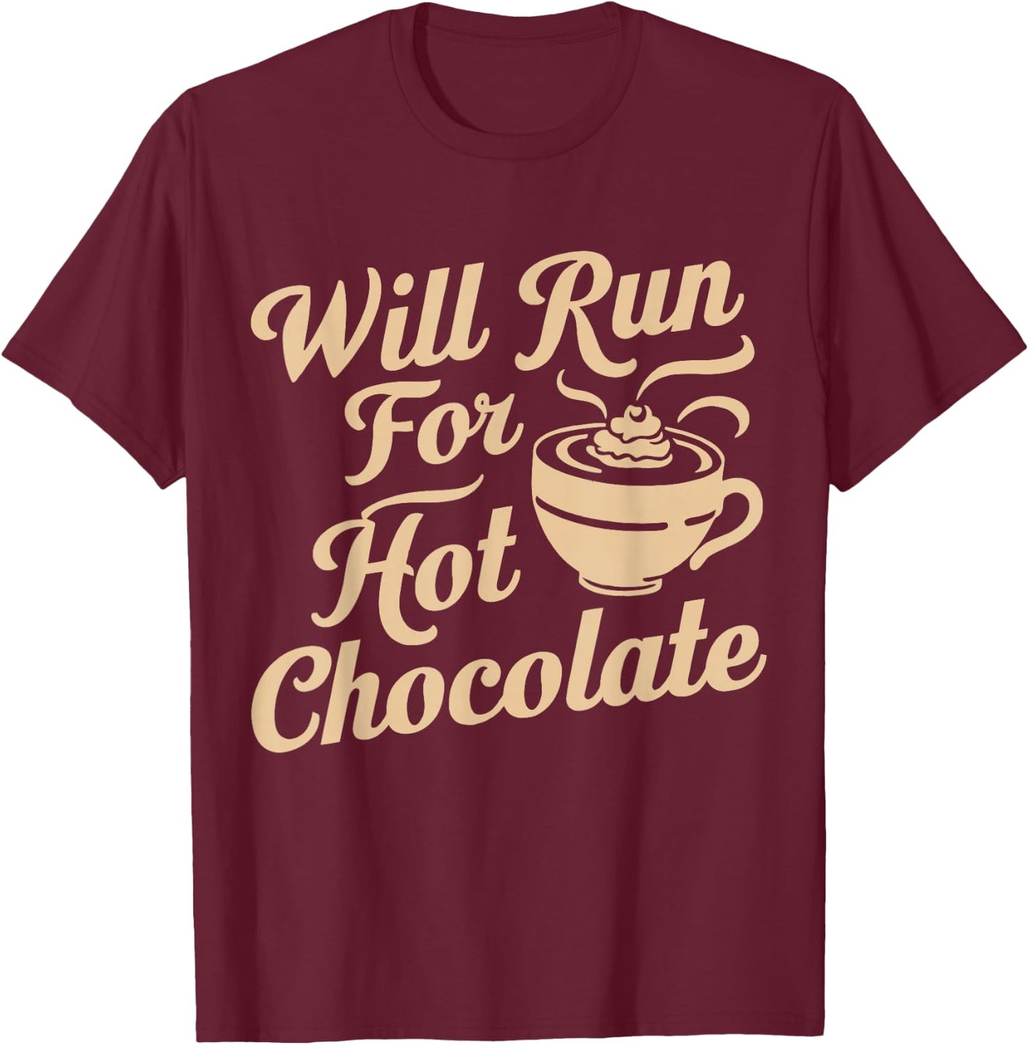 Will Run For Hot Chocolate Lovers Running Runner's Winter T-Shirt - T-Shirt | Maroon