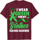 I Wear Green For My Brother For Scoliosis Awareness Siblings T-Shirt - T-Shirt | Maroon