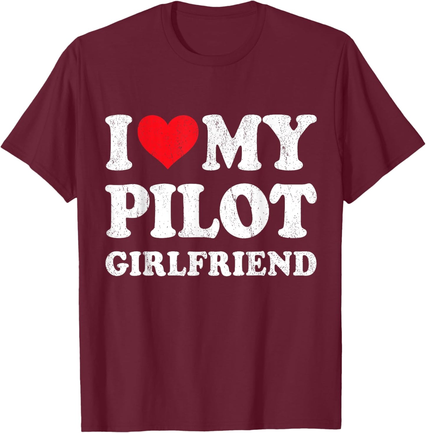 I Love My Pilot Girlfriend Funny Boyfriend Valentines T-Shirt - T-Shirt | Maroon