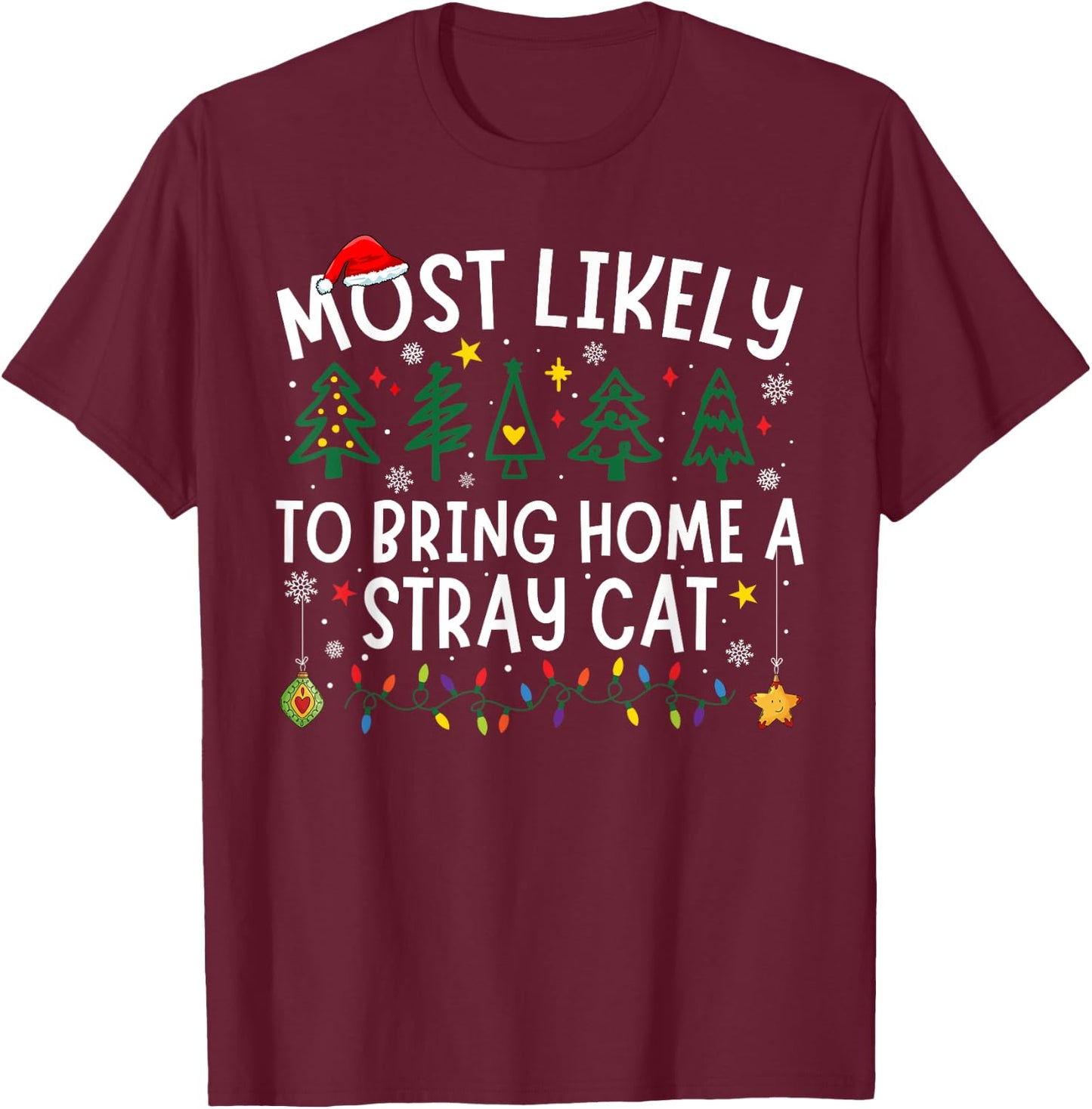 Most Likely To Bring Home A Stray Cat Matching Christmas T-Shirt - T-Shirt | Maroon