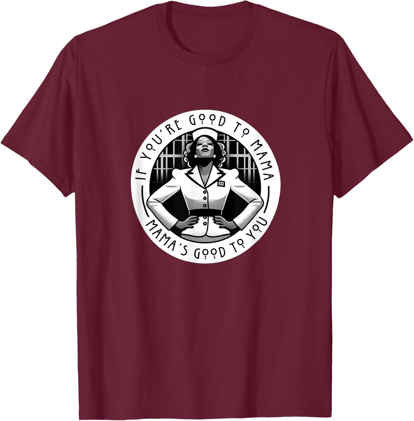 Chicago If You're Good To Mama Jazz 1920s Musical Theatre T-Shirt - T-Shirt | Maroon