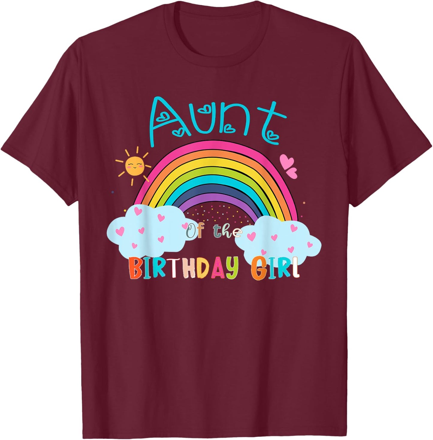 Aunt of The Birthday Girl Rainbow B-Day Matching Family T-Shirt - T-Shirt | Maroon