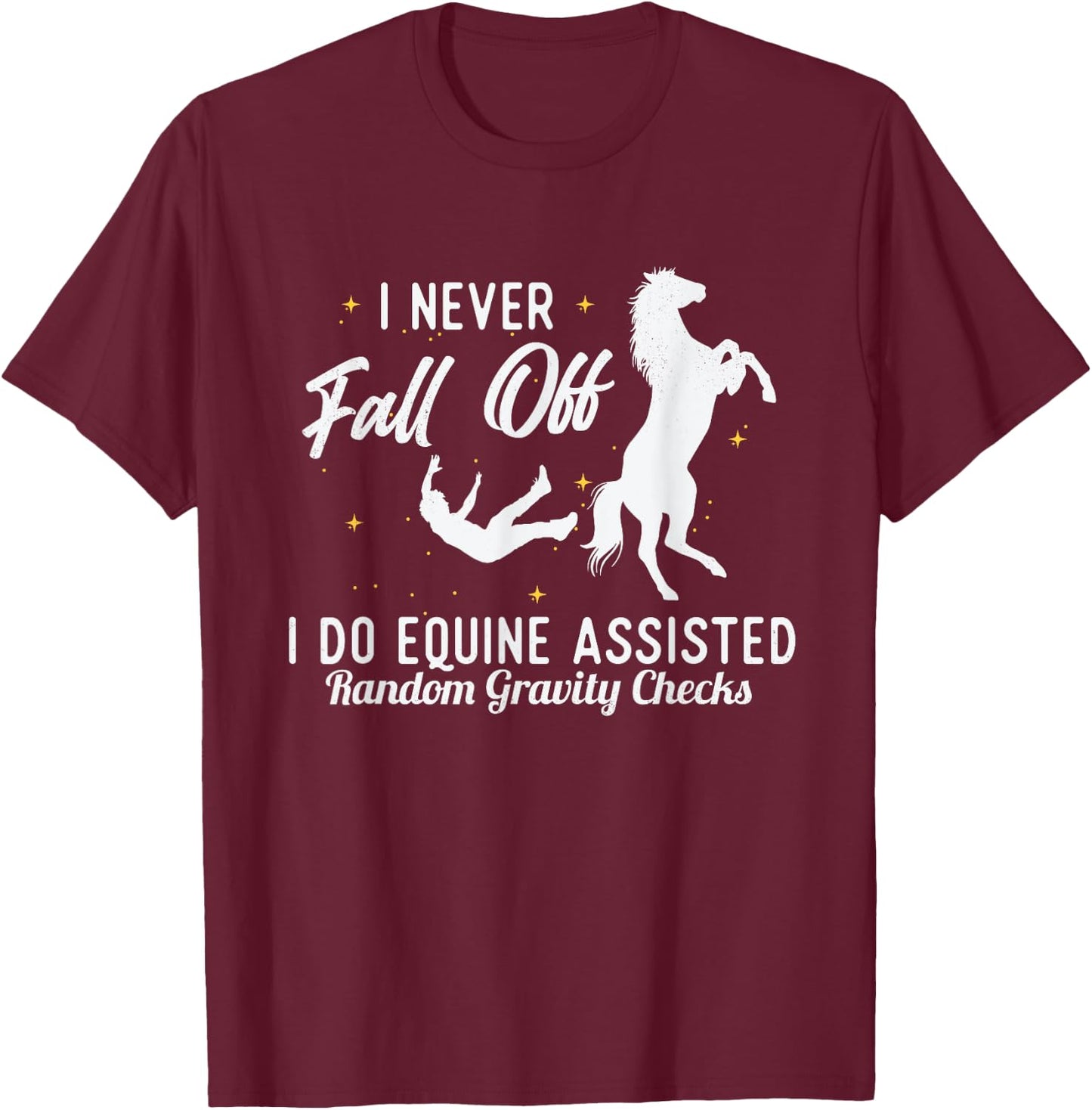 Equine Assisted Gravity Checks - Equestrian Horse Rider T-Shirt - T-Shirt | Maroon
