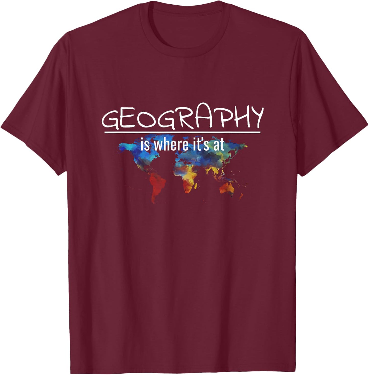 Funny Geography Teacher Earth Day Design Is Where It's At Women Kids T-Shirt - T-Shirt | Maroon