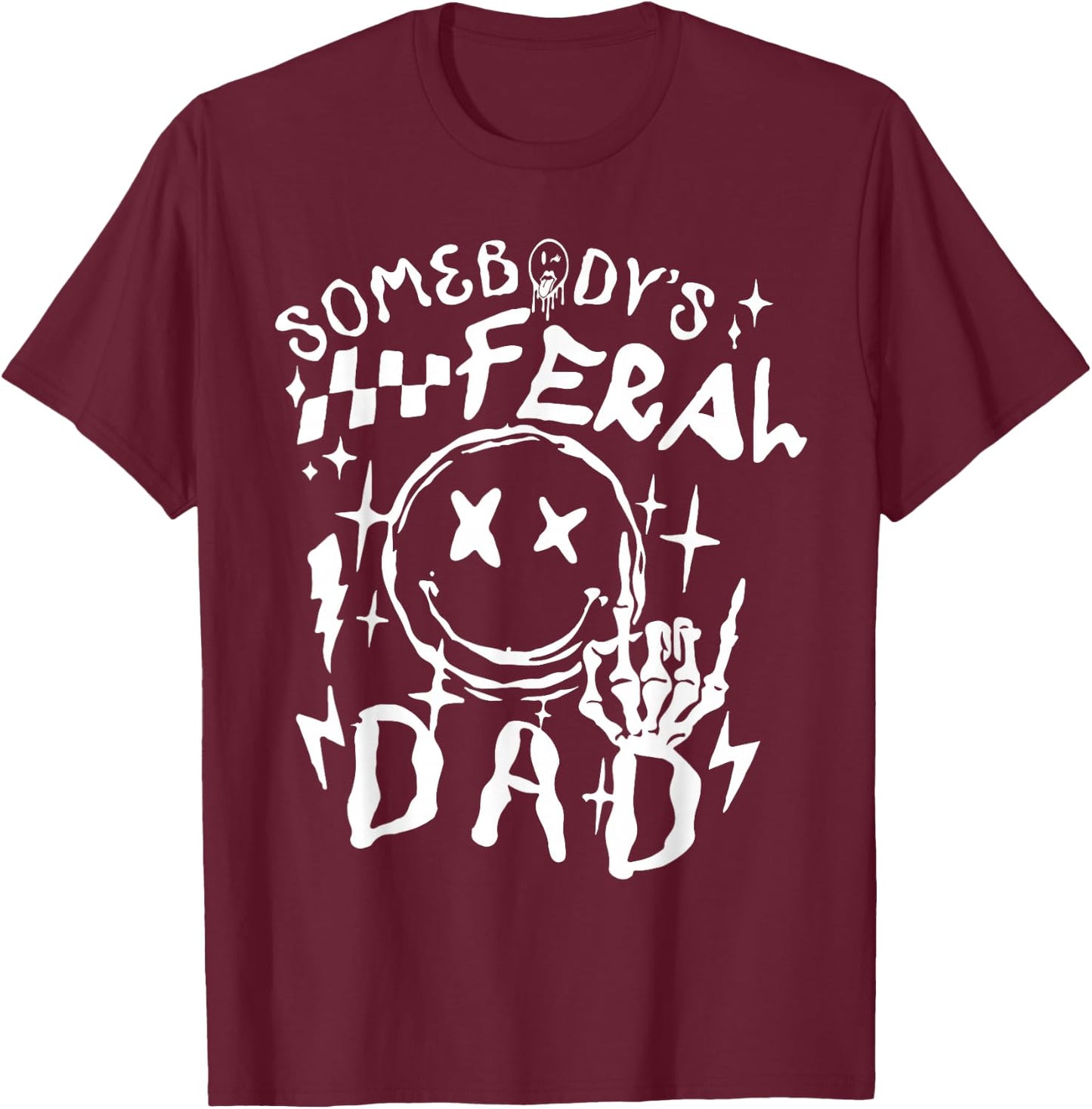Somebodys-feral-dad T-Shirt - T-Shirt | Maroon