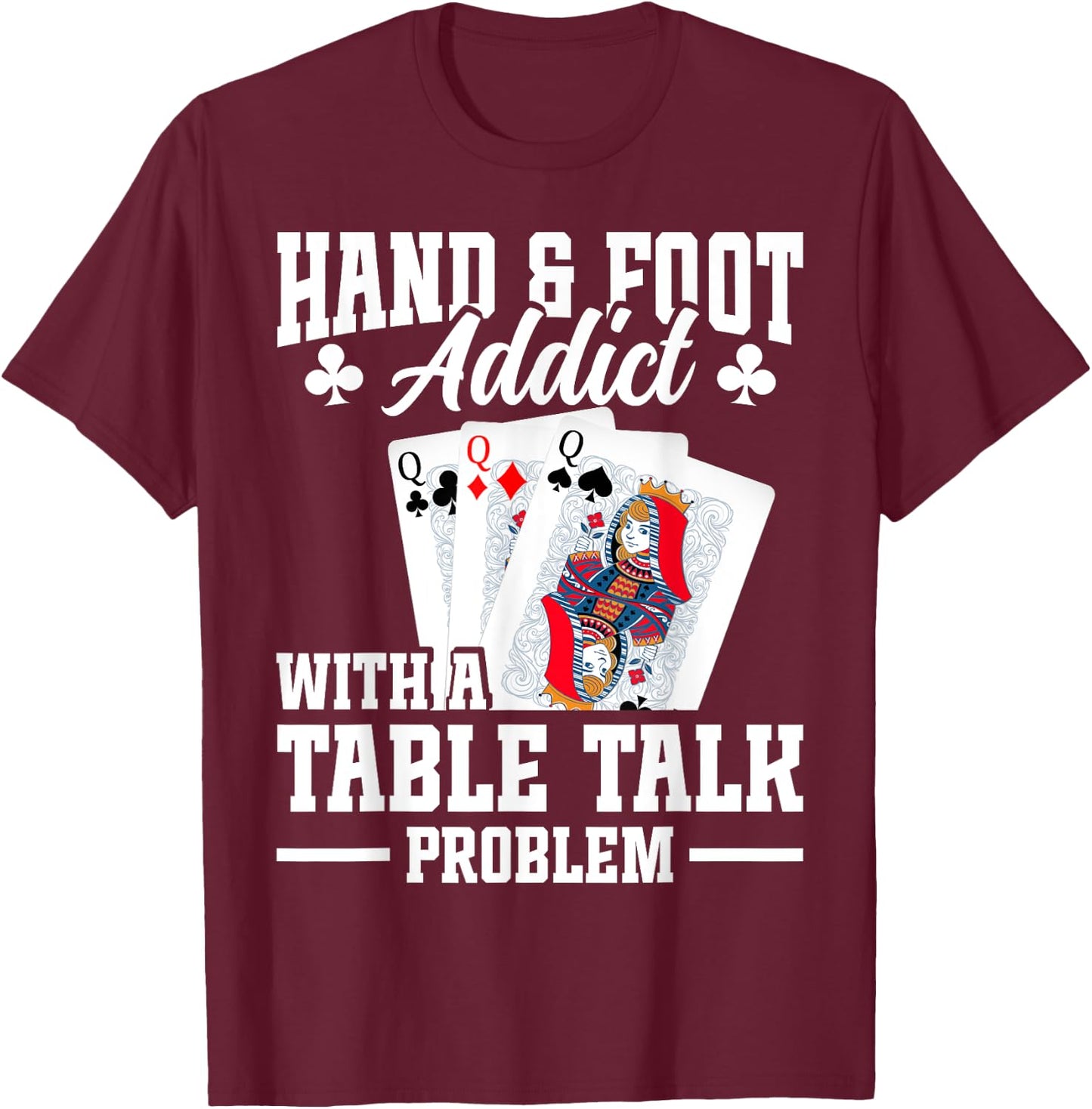 Hand and Foot Partner Card Game Set Playing Cards Hand Foot T-Shirt - T-Shirt | Maroon