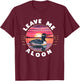 Leave Me A Loon Funny Birdwatching Bird Lover Retro T-Shirt - T-Shirt | Maroon