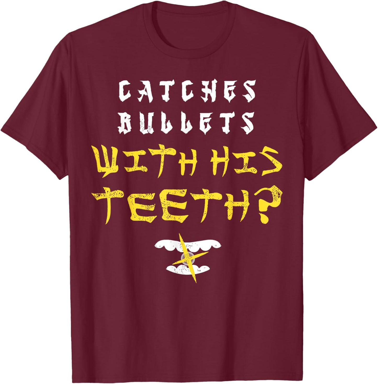 Last Dragon Catches Bullets with His Teeth T-Shirt - T-Shirt | Maroon